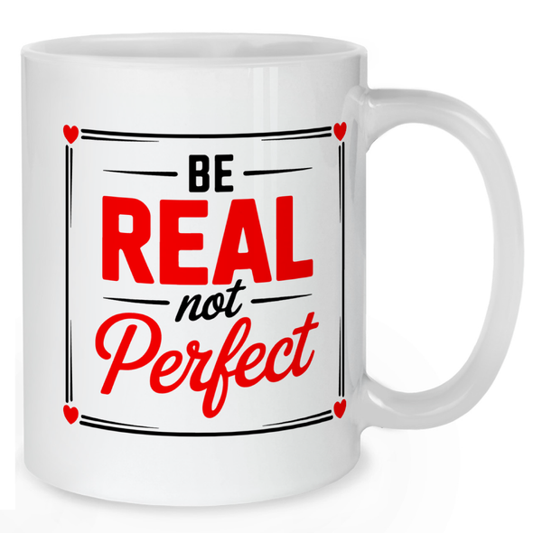 Be Real Not Perfect Heart Edition Mug