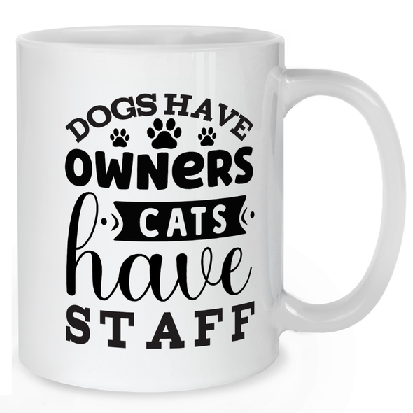 Dogs Have Owners Cats Have Staff Funny Cat Lover Mug