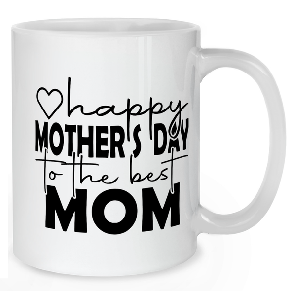 Happy Mother's Day To The Best Mum Mug - Mother Mug