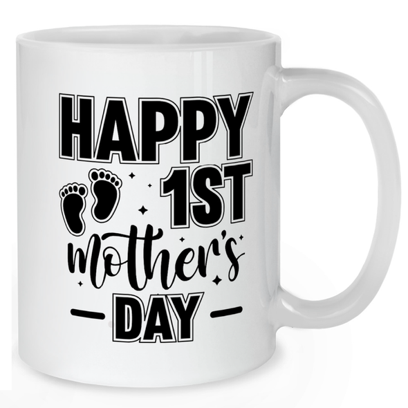 Happy 1st Mother’s Day Mug - Mother Mug