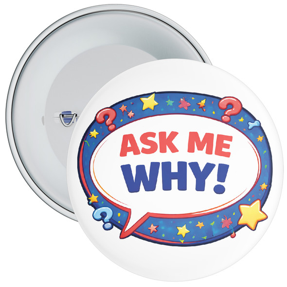 Ask Me Why School Reward Badge - Confidence Boosting Pupil Badge - Pack of 20