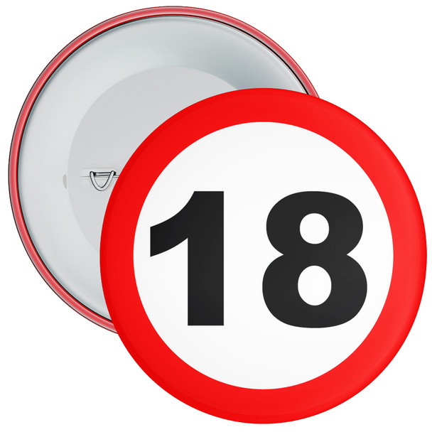 Speed Sign Themed 18th Birthday Badge - Age 18 Badge - Boy / Girl