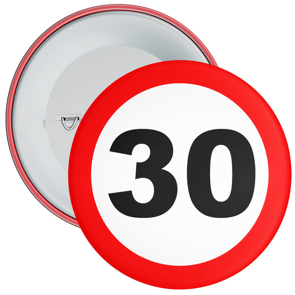 Speed Sign Themed 30th Birthday Badge - Age 30 Badge - Boy / Girl