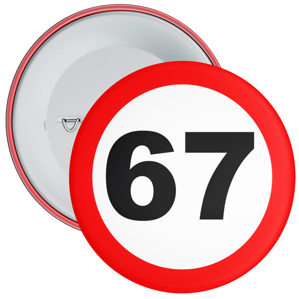 Speed Sign Themed 67th Birthday Badge