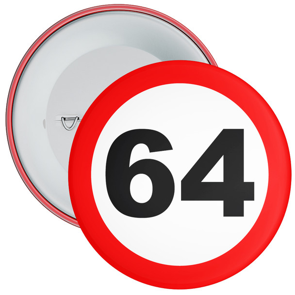 Speed Sign Themed 64th Birthday Badge