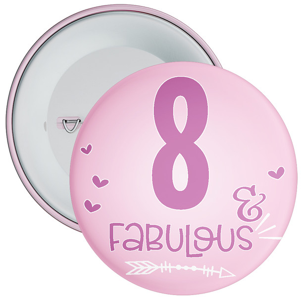 8 & Fabulous Birthday Badge - Age 8 Badge - Girl - Pink