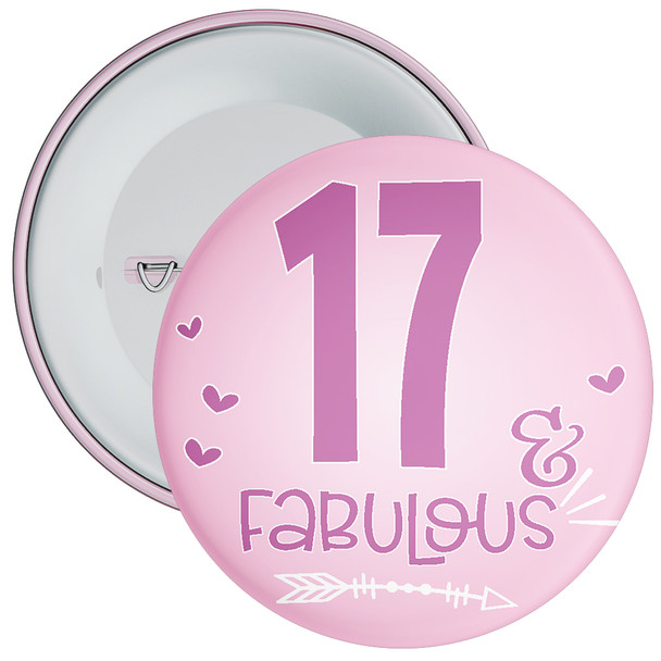 17 & Fabulous Birthday Badge - Age 17 Badge - Girl - Pink