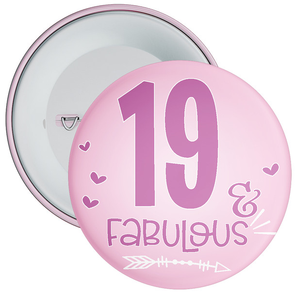 19 & Fabulous Birthday Badge - Age 19 Badge - Girl - Pink