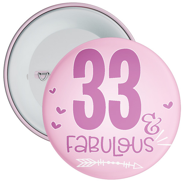 33 & Fabulous Birthday Badge - Age 33 Badge - Girl - Pink