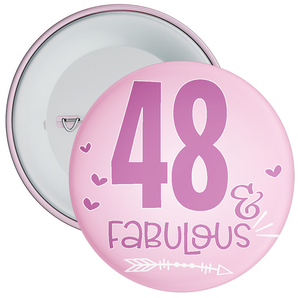 48 & Fabulous Birthday Badge - Age 48 Badge - Girl - Pink