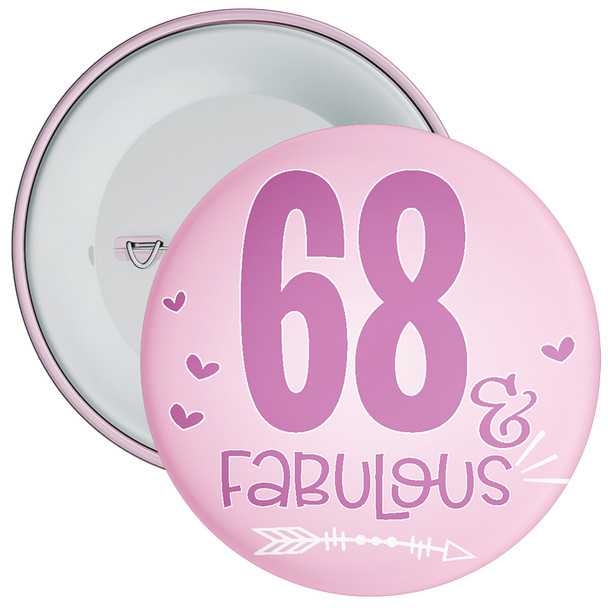 68 & Fabulous Birthday Badge - Age 68 Badge - Girl - Pink