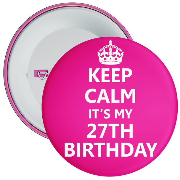 Pink Keep Calm It's My 27th Birthday Badge