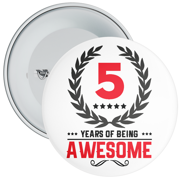 5 Years of Being Awesome 5th Birthday Badge - Age 5 Badge - Boy / Girl