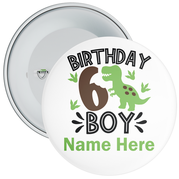 Personalised 6th Birthday Dinosaur Birthday Badge - Age 6 Badge - Boy