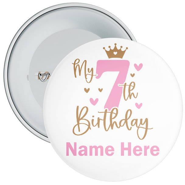 Personalised Pink My 7th Birthday Badge with Crown - Age 7 Badge - Pink - Girl