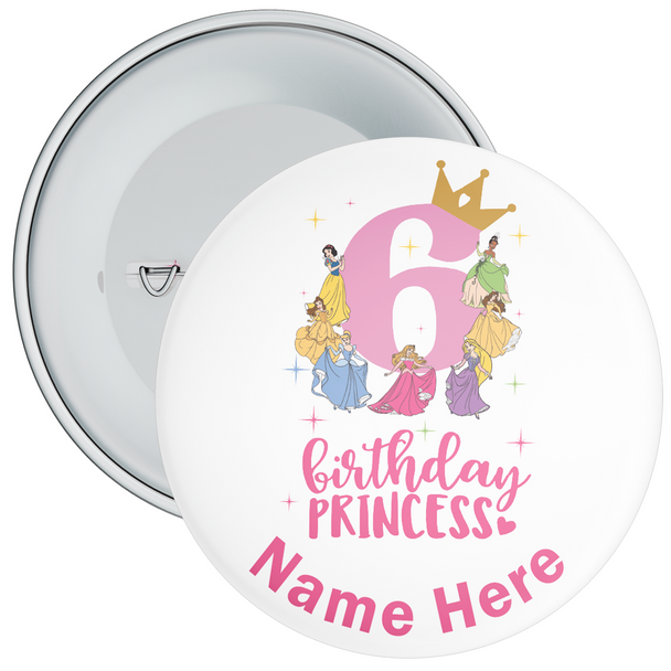 Personalised 6th Birthday Princess Birthday Badge - Age 6 Badge - Pink - Girl