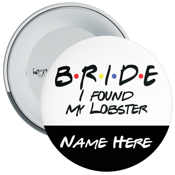 I Found My Lobster Bride Personalised Hen Night Badge