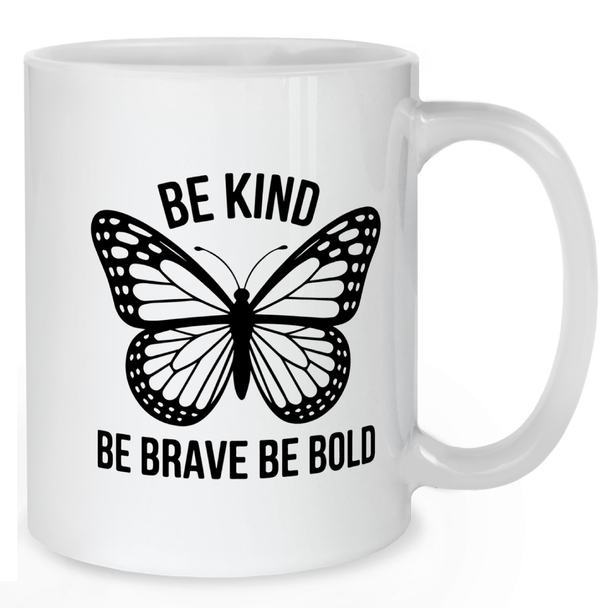 Be Kind Be Brave Be Bold Butterfly Mug