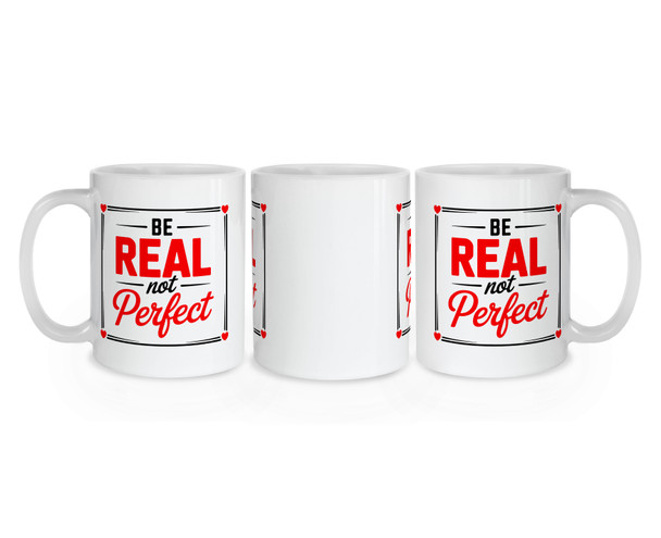 Be Real Not Perfect Heart Edition Mug