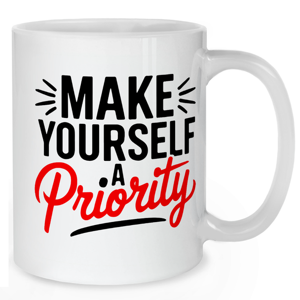 Make Yourself a Priority Motivation Mug