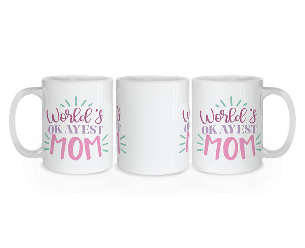 World’s Okayest Mom Mug - Mother Mug