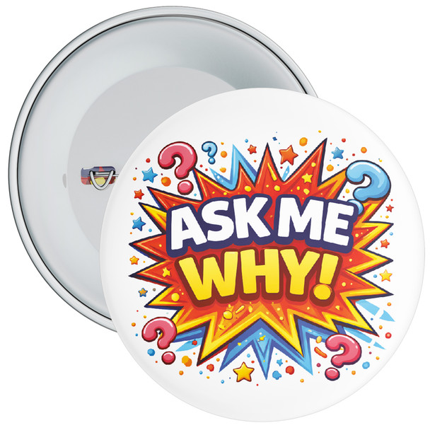 Ask Me Why School Reward Badge - Bright Starburst Design - Pack of 20