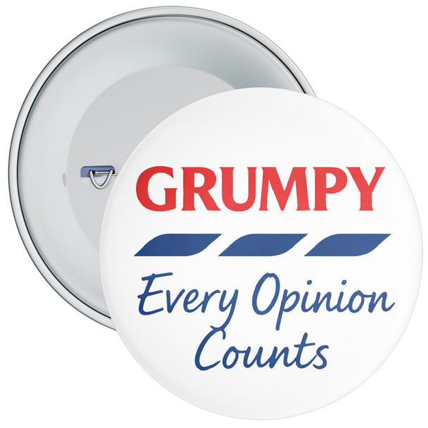 Grumpy Every Opinion Counts Supermarket Slogan Parody Funny Badge