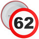 Speed Sign Themed 62nd Birthday Badge - Age 62 Badge - Boy / Girl