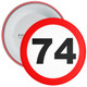 Speed Sign Themed 74th Birthday Badge - Age 74 Badge - Boy / Girl
