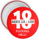 Fucking Hell Birthday Badge - Ages 18 - 100 Rude Birthday Badge - Red