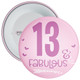 13 & Fabulous Birthday Badge - Age 13 Badge - Girl - Pink