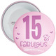 15 & Fabulous Birthday Badge - Age 15 Badge - Girl - Pink