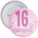 16 & Fabulous Birthday Badge - Age 16 Badge - Girl - Pink