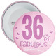 36 & Fabulous Birthday Badge - Age 36 Badge - Girl - Pink