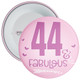 44 & Fabulous Birthday Badge - Age 44 Badge - Girl - Pink
