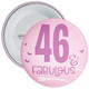 46 & Fabulous Birthday Badge - Age 46 Badge - Girl - Pink