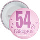 54 & Fabulous Birthday Badge - Age 54 Badge - Girl - Pink