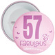 57 & Fabulous Birthday Badge - Age 57 Badge - Girl - Pink
