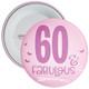 60 & Fabulous Birthday Badge - Age 60 Badge - Girl - Pink