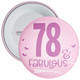 78 & Fabulous Birthday Badge - Age 78 Badge - Girl - Pink