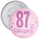 87 & Fabulous Birthday Badge - Age 87 Badge - Girl - Pink