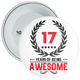 17 Years of Being Awesome 17th Birthday Badge - Age 17 Badge - Boy / Girl