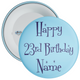 23rd Birthday Blue Personalised Birthday Badge - Age 23 Badge - Blue - Boy