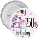 My 5th Birthday Badge Unicorn Themed - Age 5 Badge - Pink - Girl