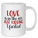 Love Is In The Air - Just Kidding I Farted Mug