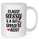 Classy, Sassy & A Bit Smart Assy Mug