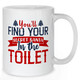You'll Find Your Secret Santa In The Toilet Mug
