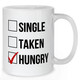 Single, Taken, Hungry Mug