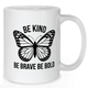 Be Kind Be Brave Be Bold Butterfly Mug