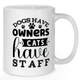 Dogs Have Owners Cats Have Staff Funny Cat Lover Mug